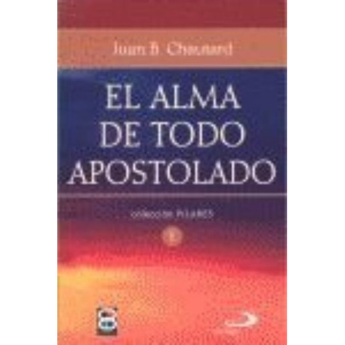 Alma De Todo Apostolado, El, De Chautard, Juan Bautista. Editorial Edibesa, Tapa Blanda En Español