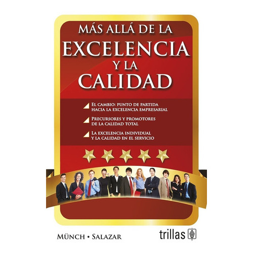 Mas Allá De La Excelencia Y De La Calidad, De Münch, Lourdes Salazar, Gabriel., Vol. 3. Editorial Trillas, Tapa Blanda En Español, 2006