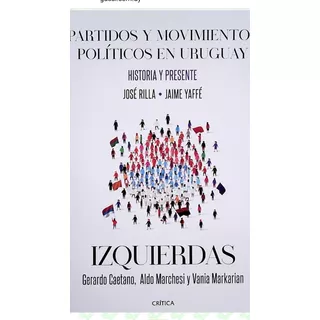 Partidos Y Movimientos Politicos En Uru. Izquierda - Autores