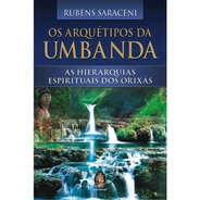 Arquétipos Da Umbanda (os) - Rubens Saraceni