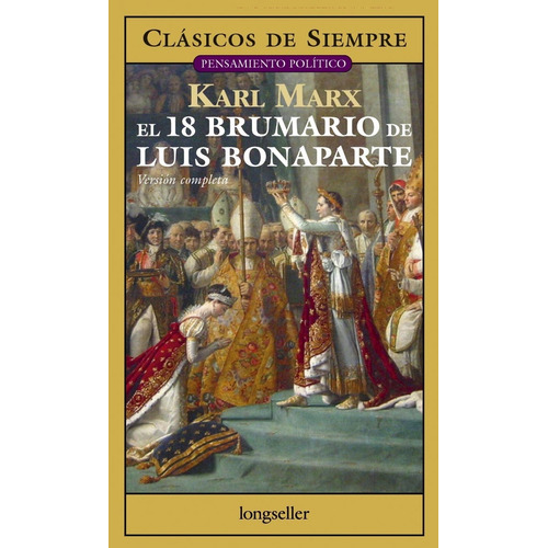 El 18 Brumario De Luis Bonaparte - Clasicos De Siempre - Kar