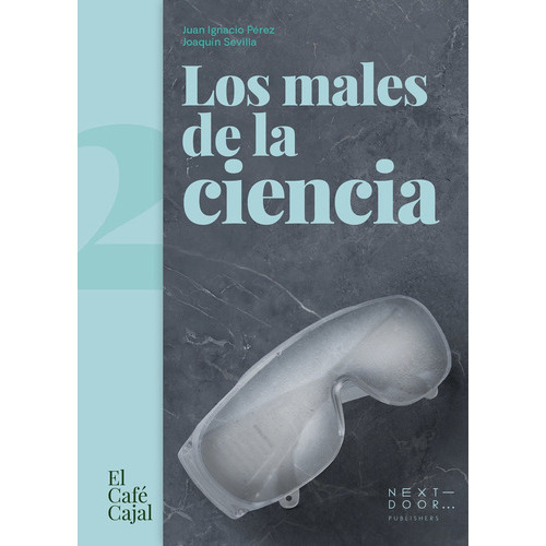 Los Males De La Ciencia, De Juan Ignacio Perez Y Joaquin Sevilla Mor. Editorial Next Door Publishers S.l., Tapa Blanda En Español