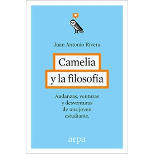 Camelia Y La Filosofía - Andanzas, Venturas Y Desventuras De