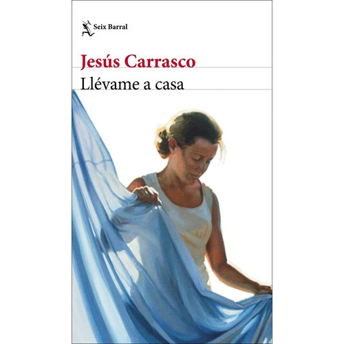 Llãâ©vame A Casa, De Carrasco, Jesus. Editorial Seix Barral, Tapa Blanda En Español