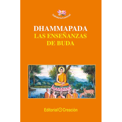 Dhammapada, Las Enseñanzas De Buda, De Buda. Editorial Creación, Tapa Blanda En Español, 2011