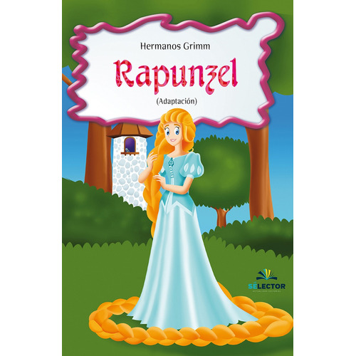 Rapunzel, de Grimm, Jacob y Wilhelm. Editorial Selector, tapa blanda en español, 2016