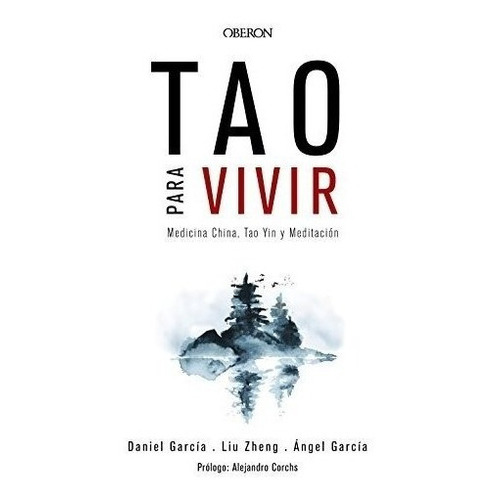 Tao Para Vivir, De Daniel García, Liu Zheng Y Ángel García. Editorial Oberon, Edición 1 En Español
