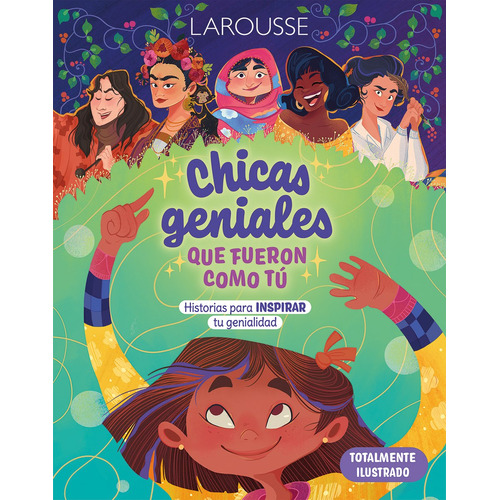 Chicas geniales que fueron como tú, de Vergara Salgado, Marco Antonio. Editorial Larousse, tapa dura en español, 2021