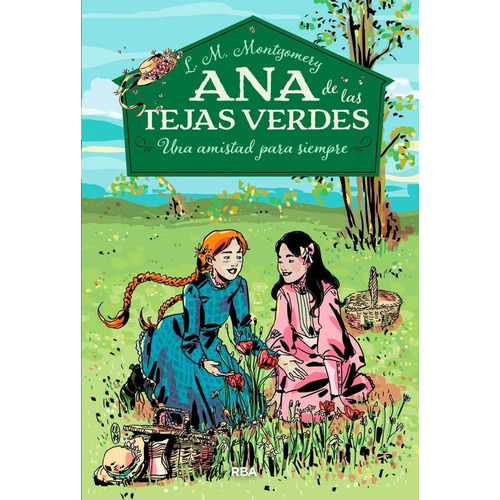 Ana De Las Tejas Verdes 2 Una Amistad Para Siempre - Mont...