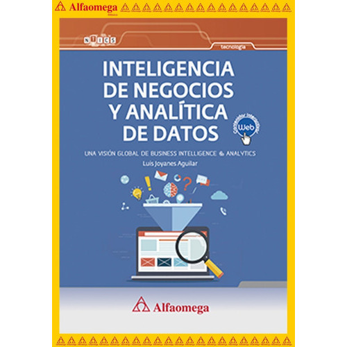 Inteligencia De Negocios Y Analítica De Datos, De Joyanes Aguilar, Luis. Editorial Alfaomega Grupo Editor, Tapa Blanda, Edición 1 En Español, 2019