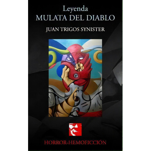 Leyenda Mulata Del Diablo, De Juan Trigos. Editorial Createspace Independent Publishing Platform, Tapa Blanda En Español