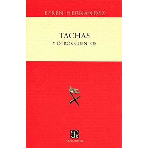 Tachas Y Otros Cuentos: No, De Hernández, Efrén. Serie No, Vol. No. Editorial Fce (fondo De Cultura Económica), Tapa Blanda, Edición No En Español, 1