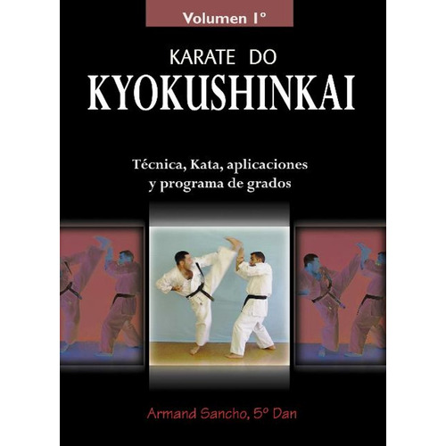 Karate Do Kyokushinkai Vol 1 - Armand Sancho - Libro