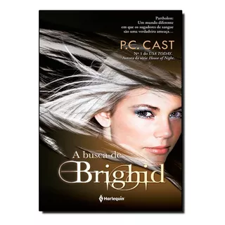 Busca De Brighid - Volume 2, A, De P Cast. Editora Harlequin Br Em Português