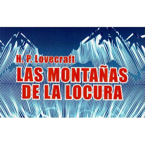Las Montañas De La Locura, de H.P. Lovecraft. Editorial Fontamara, tapa pasta blanda, edición 1 en español, 2017