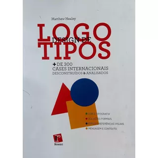 Design De Logotipos, De 300 Cases Internacionais Descontruidos E Analisados, Matthew Healey