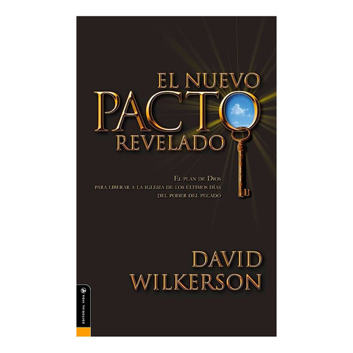 El Nuevo Pacto Revelado, De David Wilkerson. Editorial Vida En Español