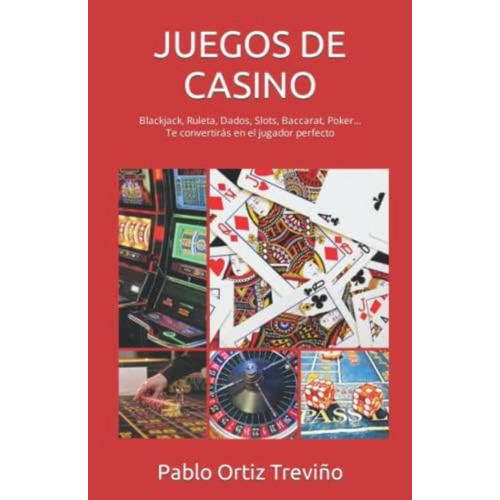 Juegos De Casino: La Mejor Información En Español Sobre El Mundo De Los Casinos Y Sus Juegos (spanish Edition), De Ortiz Treviño, Pablo. Editorial Oem, Tapa Blanda En Español