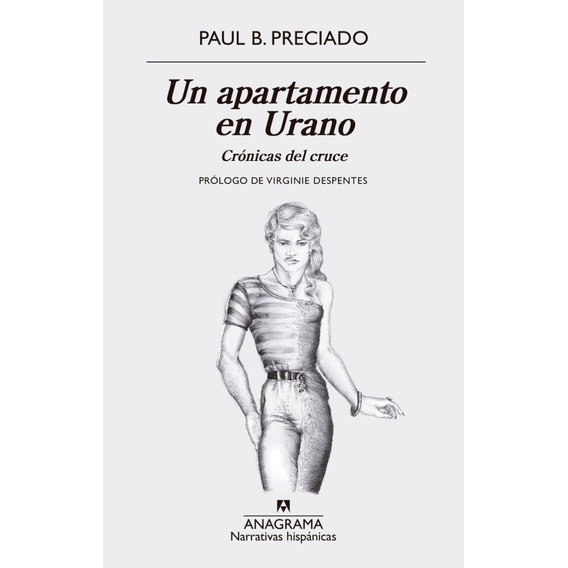 Un Apartamento En Urano - Paul B. Preciado - Anagrama