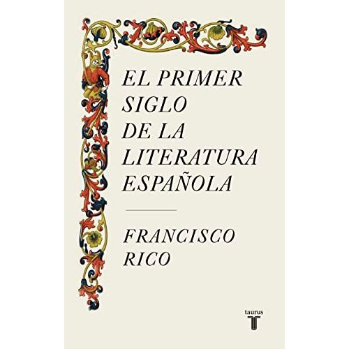 Libro: El Primer Siglo De La Literatura Española. Rico, Fran