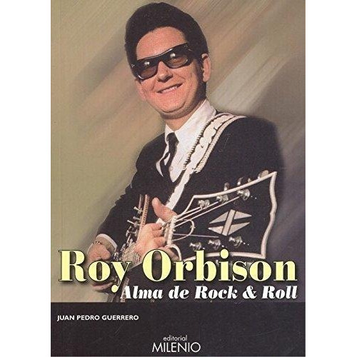 Roy Orbison, Juan Guerrero Martín, Milenio