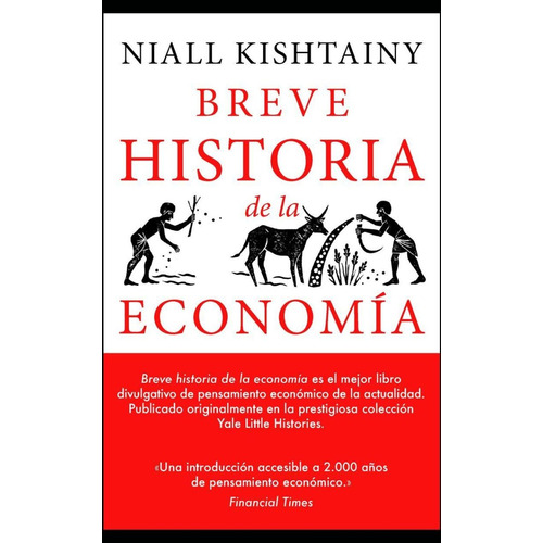 Breve historia de la economía, de Kishtainy, Niall. Editorial Biblioteca Nueva, tapa blanda en español, 2019