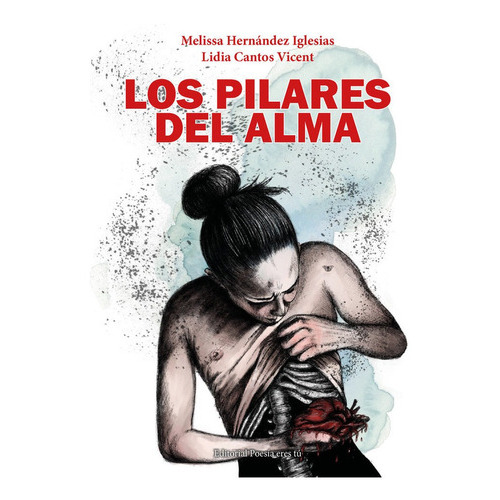 Los Pilares Del Alma, De Cantos, Lidia. Editorial Poesia Eres Tu, Tapa Blanda En Español