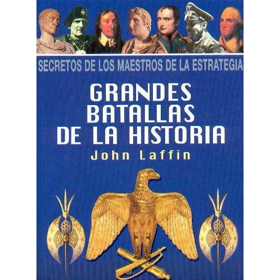 Libro: Grandes Batallas De La Historia / John Laffin