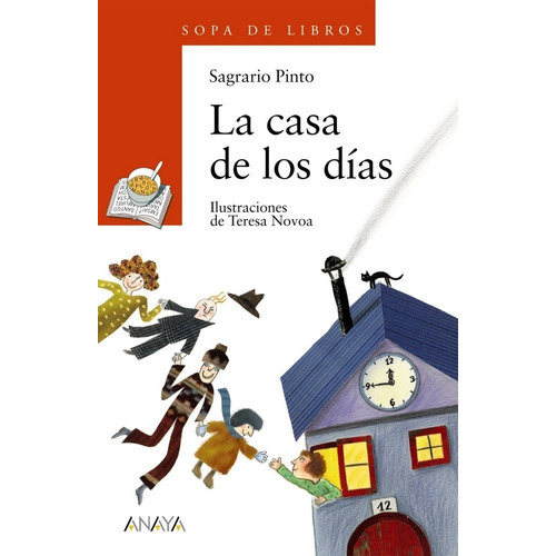 La casa de los dÃÂas, de Pinto, Sagrario. Editorial ANAYA INFANTIL Y JUVENIL, tapa blanda en español