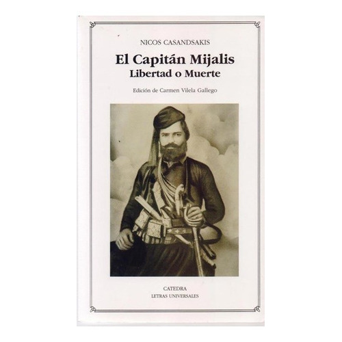 El Capitan Mijalis - Nicos Casandsakis, de Nicos Casandsakis. Editorial Cátedra en español