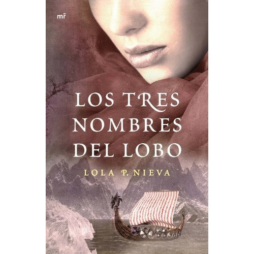 Los Tres Nombres Del Lobo, De Lola P. Nieva. Editorial Ediciones Martinez Roca, Tapa Blanda En Español, 2014