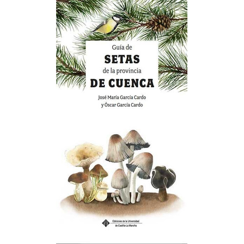 Guãâa De Las Setas De La Provincia De Cuenca, De Óscar García Cardo. Editorial Ediciones De La Uclm, Tapa Blanda En Español