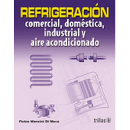 Libro Refrigeración Comercial, Domestica, Industrial