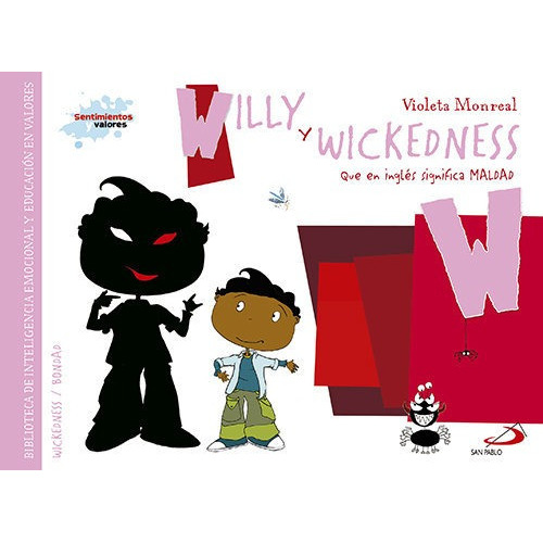 Willy y wickedness (Que en inglÃÂ©s significa maldad), de Monreal Diaz, Violeta. Editorial SAN PABLO EDITORIAL, tapa blanda en español