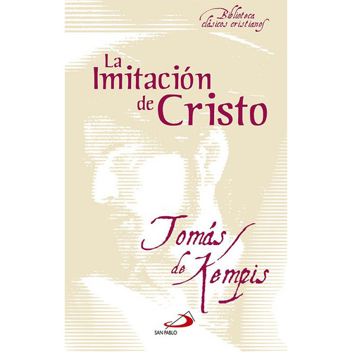 La Imitaciãâ³n De Cristo, De De Kempis, Tomás. Editorial San Pablo Editorial, Tapa Blanda En Español