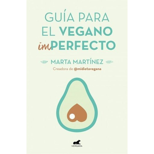 Guía Para El Vegano (im)perfecto - Martínez Canal, Marta