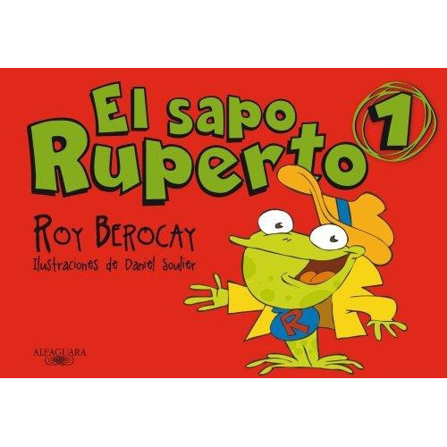 Sapo Ruperto 1, El, De Berocay, Roy. Editorial Aguilar,altea,taurus,alfaguara En Español