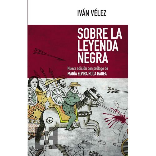 Sobre La Leyenda Negra, De Iván Vélez