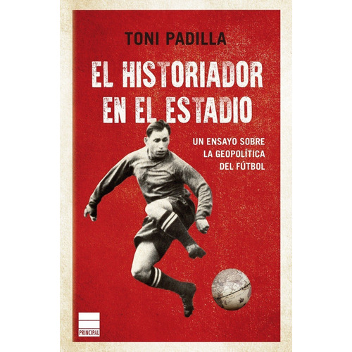 Libro El Historiador En El Estadio - Toni Padilla
