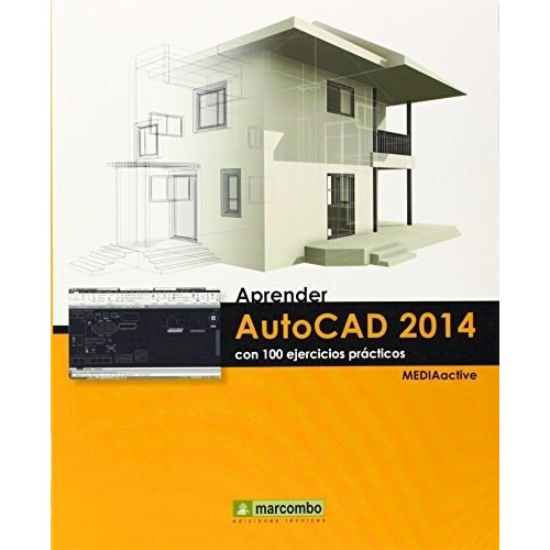 Aprender Autocad 2014 Con 100 Ejercicios Practicos, De Mediaactive. Editorial Marcombo, Tapa Blanda En Español