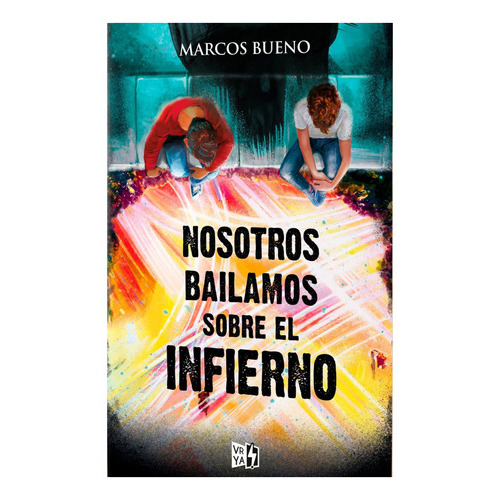 Nostros Bailamos Sobre El Infierno, De Marcos Bueno. Editorial V&r, Tapa Blanda En Español, 2022