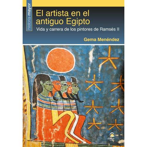 El Artista En El Antiguo Egipto . Vida Y Carrera De Los Pint