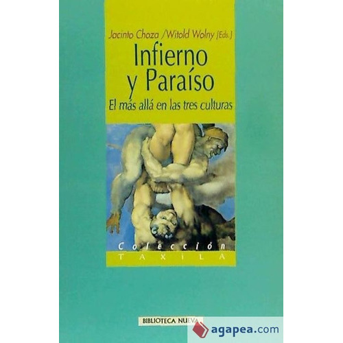 Infierno Y Paraíso: El Más Allá En Las Tres Culturas, De Choza, Jacinto. Editorial Biblioteca Nueva, Tapa Blanda En Español, 2004