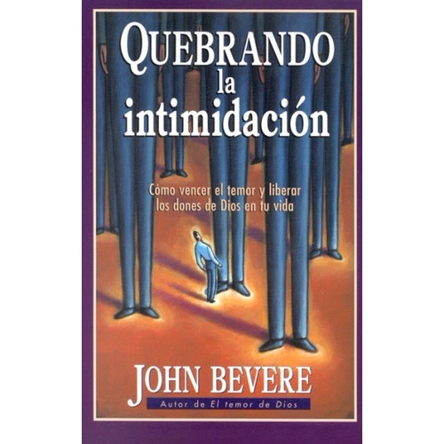 Quebrando La Intimidacion - John Bevere