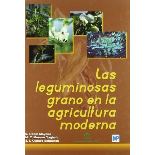 Las Leguminosas Grano En La Agricultura Moderna, De Cubero Salmerón, Joséáignacio. Editorial Ediciones Mundi-prensa En Español