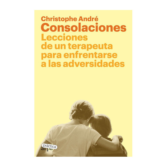 Consolaciones, De Andre, Christophe. Editorial Arpa Practica, Tapa Blanda En Español