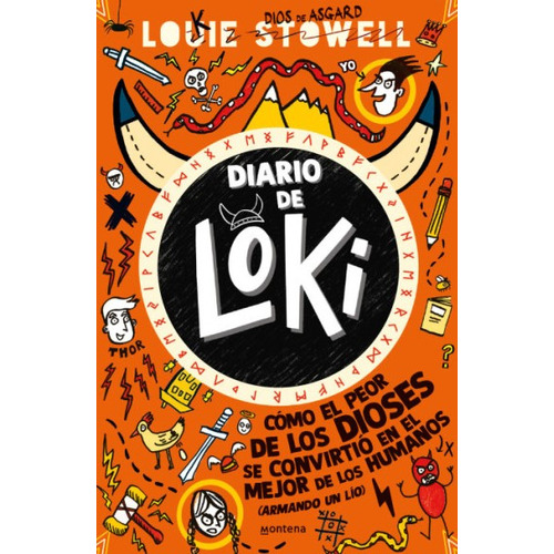 Diario De Loki 1: Cómo El Peor De Los Dioses Se Convirtió En El Mejor De Los Humanos, De Louie Stowell. Editorial Montena, Tapa Blanda En Español
