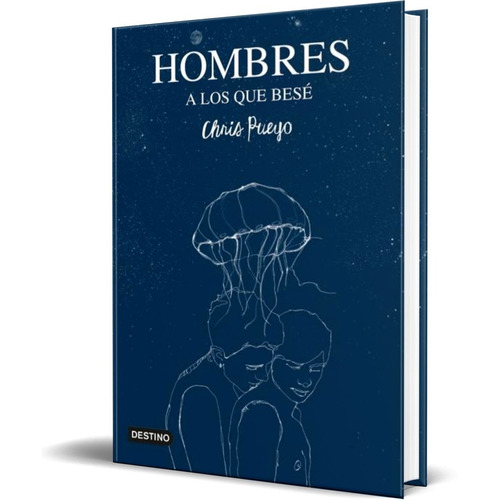Libro Hombres A Los Que Besé - Chris Pueyo [ Original ]