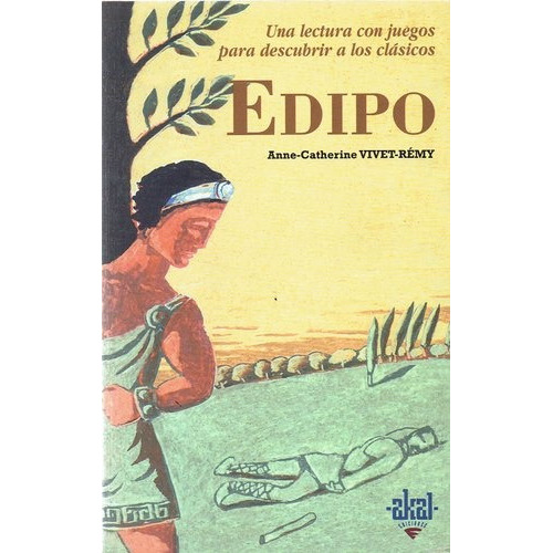Édipo, de VIVET-CATHERINE, ANNE. Editorial Akal, tapa blanda en español, 2004