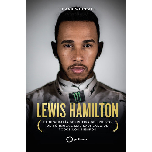 Lewis Hamilton, De Worrall, Frank. Editorial Geoplaneta, Tapa Blanda En Español, 2022